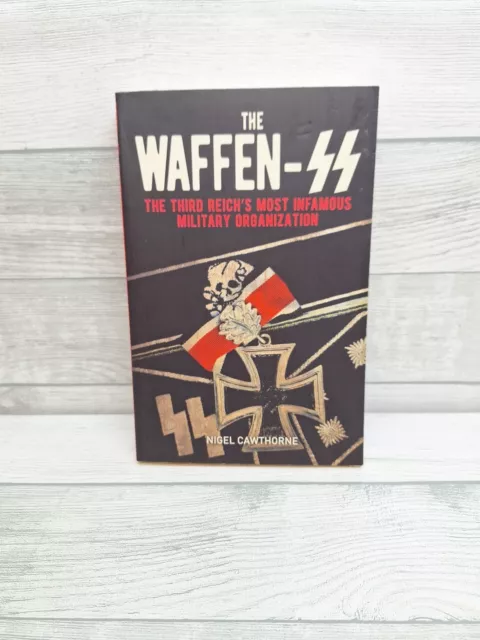 The Waffen-SS: The Third Reich's Most Infamous Military Organiza