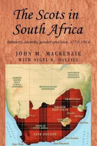 John M. MacKenzie The Scots in South Africa (Poche) Studies in Imperialism