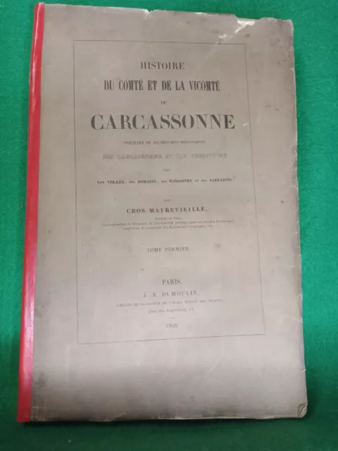Histoire du comté et du vicomté de Carcassonne Cros-Mayrevieille 1846 Tome 1