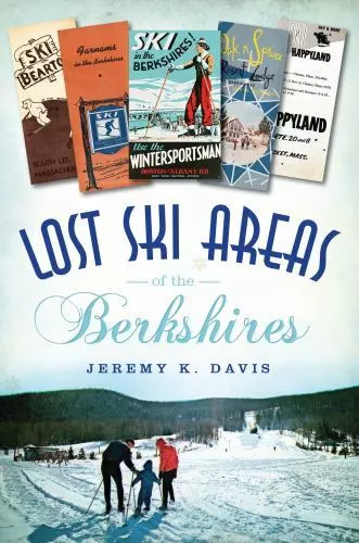 Lost Ski Areas of the Berkshires, Massachusetts, Lost, Paperback