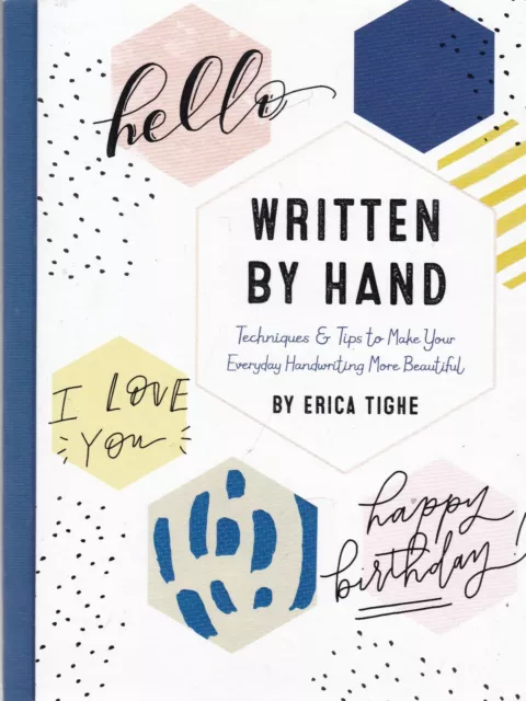 Written by Hand: Techniques and Tips to Make Beautiful Handwriting New HB Book