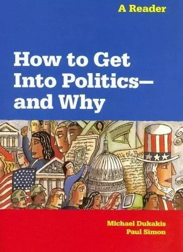 How to Get into Politics and Why by Michael Dukakis; Paul Simon