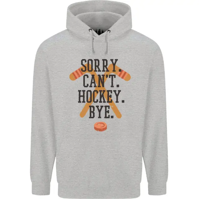 Sorry Cant Hockey Bye Funny Ice Street Mens 80% Cotton Hoodie