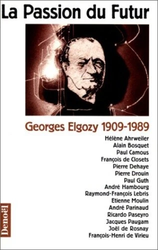 LA PASSION DU Futur Georges Elgozy 1909 1989 EUR 4 49 PicClick FR la-passion-du-futur-georges-elgozy-1909-1989-eur-4-49-picclick-fr