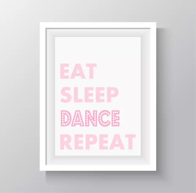 Eat Sleep Dance Repeat Boys Girls Picture Poster Print A4 PR40