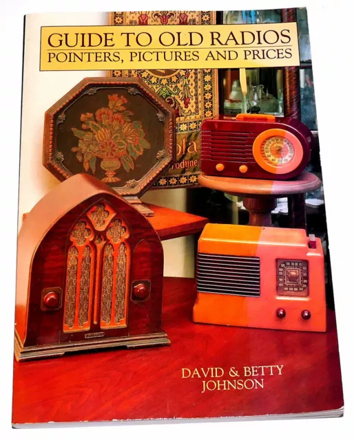 GUIDE TO OLD RADIOS - by Betty & David Johnson