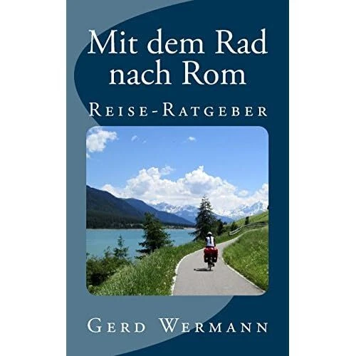 Mit dem Rad nach Rom: Reise-Ratgeber by Gerd Wermann (P - Paperback NEW Gerd Wer