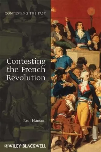 Contesting the French Revolution by Paul R. Hanson (English) Hardcover Book