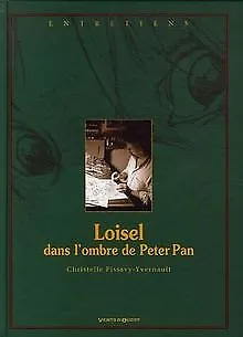 Loisel dans l'ombre de Peter Pan | Buch | Zustand sehr gut