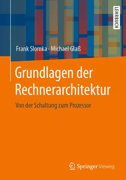 Grundlagen der Rechnerarchitektur | Frank Slomka, Michael Glaß | 2023 | deutsch