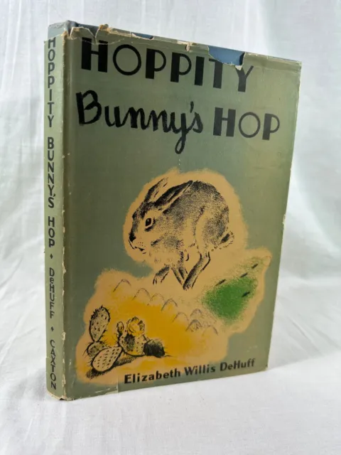 Hoppity Bunny's Hop Elizabeth W. DeHuff; Mildred Hill Illustrator; Caxton 1947
