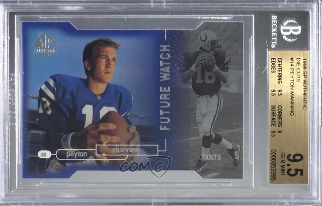 1998 SP Authentic Die-Cut /500 Peyton Manning #14 BGS 9.5 GEM MINT Rookie RC HOF 1998 SP Authentic Die-Cut /500 Peyton Manning #14 BGS 9.5 GEM MINT Rookie RC HOF