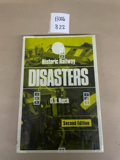 Historic Railway Disasters O.S Nock Second Edition Railway Rail Hardback Book