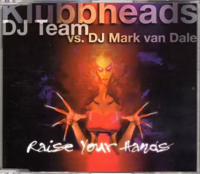 Klubbheads vs. Mark van Dale - Raise Your Hands - CDM - 1998 - House 4TR Mighty