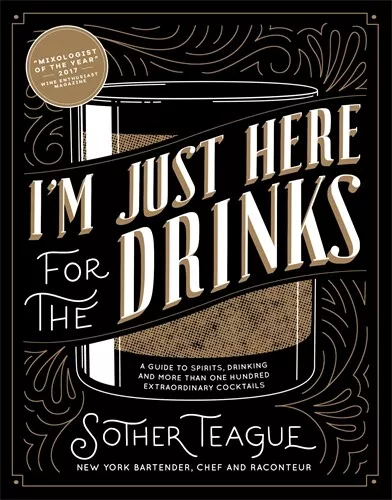 NEW BOOK I'm Just Here for the Drinks - A Guide to Spirits, Drinking and More Th