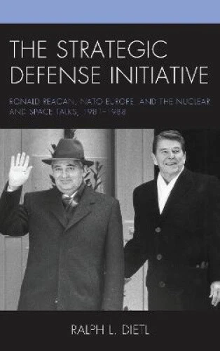 The Strategic Defense Initiative: Ronald Reagan, NATO Europe, and the Nuclear