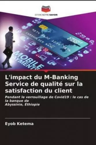 L'impact du M-Banking Service de qualité sur la satisfaction du client Pend 6300