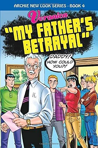 VERONICA: MY FATHER'S BETRAYAL (ARCHIE NEW LOOK SERIES) By Melanie Morgan *NEW*