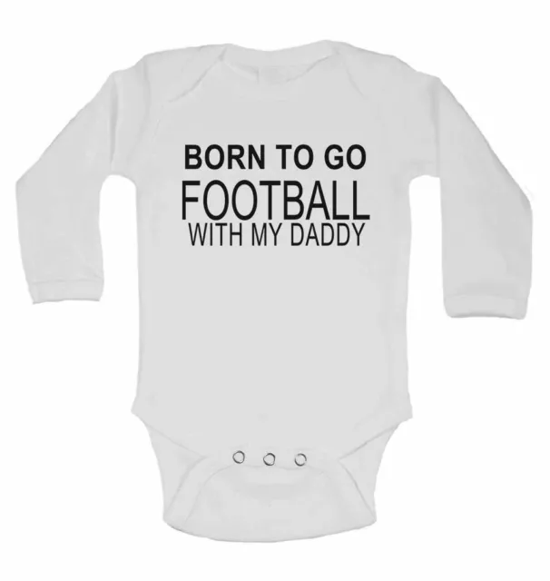 Born to Go Calcio with My Daddy Di Cotone A Manica Lunga Bambino Body