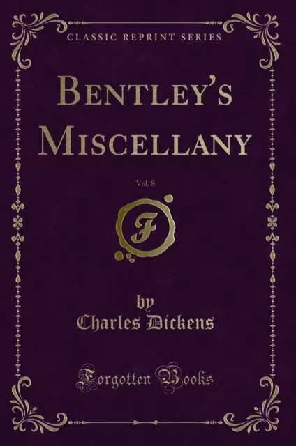 Bentley's Miscellany, Vol. 8 (Classic Reprint)