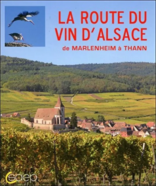 La Route du Vin d'Alsace de Marlenheim à Thann | Leser Gérard | Très bon état