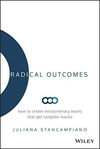Radical Outcomes: How to Create Ext..., Stancampiano, J
