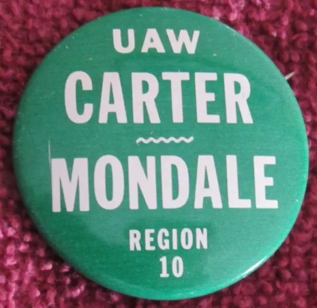 Jimmy Carter Mondale Presidential Political Campaign Button Pin UAW Region 10
