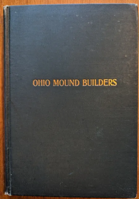 MASTERPIECES OF THE OHIO MOUND BUILDERS E. O. Randall 1908 First Ed. HC Illus.