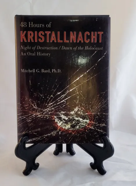 48 Hours of Kristallnacht: Night Destruction/ Dawn Holocaust Mitchell Bard HC DJ
