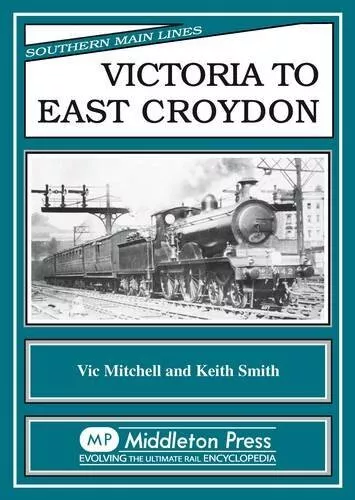 Victoria to East Croydon (Southern Main Line) by Smith, Keith Hardback Book The