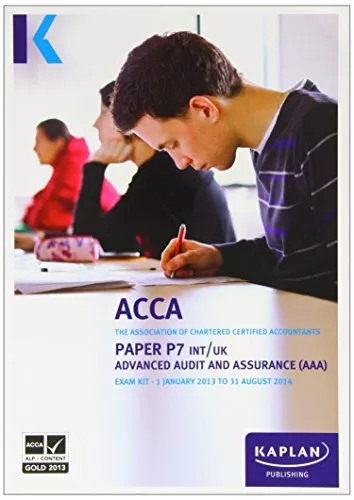 P7 Advanced Audit and Assurance AAA (INT an UK) - Exam Kit (Acca