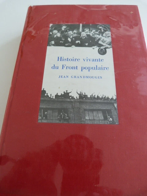 HISTOIRE VIVANTE DU FRONT POPULAIRE / Jean GRANDMOUGIN EUR 8,00