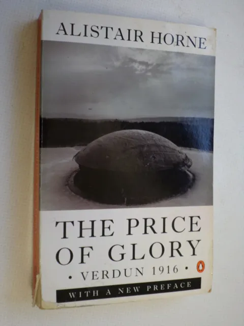 WW1 The price of glory Verdun 1916  Horne & Red sweet wine of youth war poets