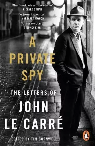 A Private Spy: The Letters of John le Carre 1945-2020 by John le Carre