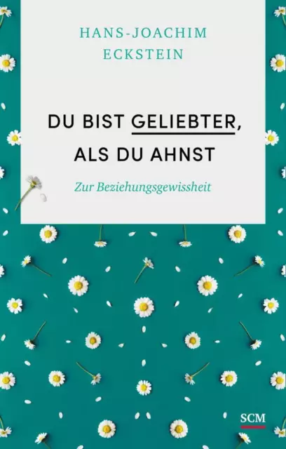 Du bist geliebter, als du ahnst - Hans-Joachim Eckstein - 9783775158961