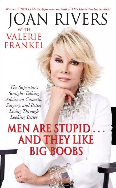 Men Are Stupid . . . and They Like Big Boobs : A Woman's Guide to Beauty Thro...