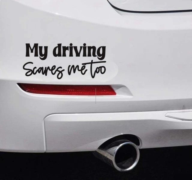 Stoßstange Aufkleber Auto Fenster Aufkleber Vinyl Aufkleber Van Schild - My Driving Scares Me Too