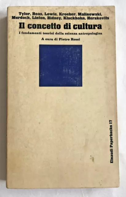 Autori Vari a cura di P. Rossi IL CONCETTO DI CULTURA Einaudi Paperbacks 1970