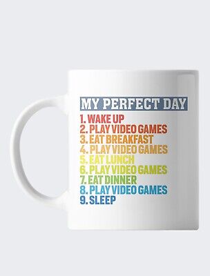 FUNNY MY PERFECT DAY PLAY VIDEO GAMES 10 oz Mug Tea Coffee Birthday XMAS Gift