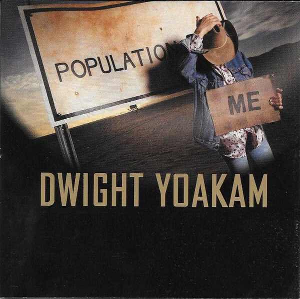 Dwight Yoakam - Population  Me - Used CD - L16280A