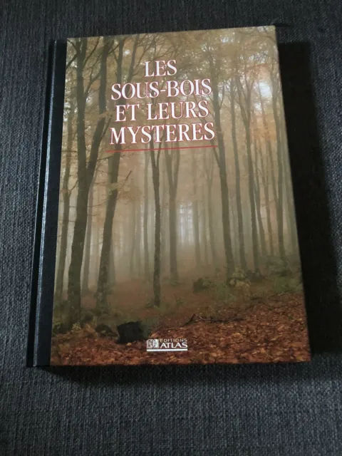 Les sous-bois et leurs mystères - Editions Atlas