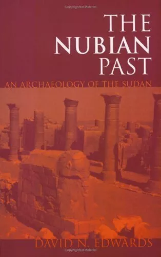 The Nubian Past: An Archaeology of the Sudan,David N. Edwards