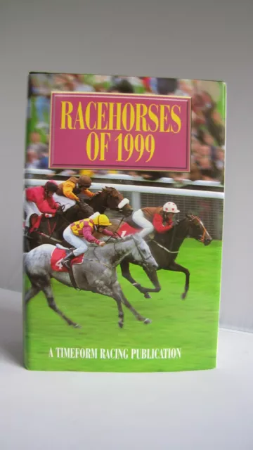 Timeform "Racehorses Of 1999" Excellent Condition In Unclipped Dust Jacket