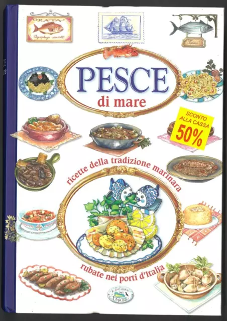 libro cucina edizioni del Baldo, PESCE di MARE, ricette tradizione marinara.....
