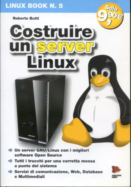 2007 Costruire Un Server Linux - Linux Book N. 5 - Roberto Butti