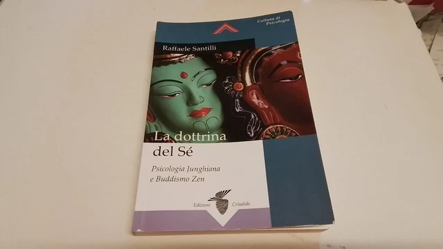 La dottrina del Sé, R. Santilli, Edizioni Crisalide, 28ag25 La dottrina del Sé, R. Santilli, Edizioni Crisalide, 28ag25