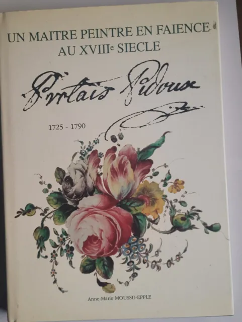 Protais Pidoux (1725-1790) - Un Maître-peintre en faïence au XVIIIè siècle