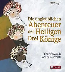 Die unglaublichen Abenteuer der Heiligen Drei Könige: Aus ... | Livre | état bon