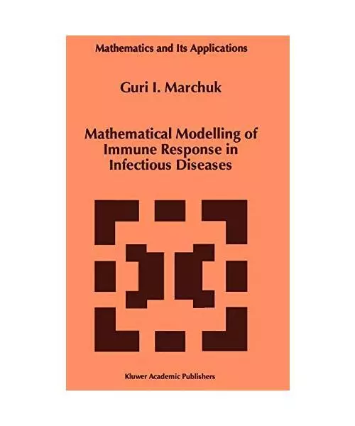 Mathematical Modelling of Immune Response in Infectious Diseases, Guri I. Marchu