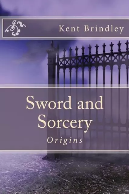 Sword and Sorcery: Origins by Kent Brindley (English) Paperback Book
